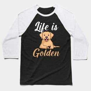 Life is golden Baseball T-Shirt